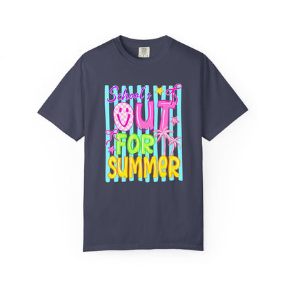 School's Out for Summer T-Shirt On Comfort Colors