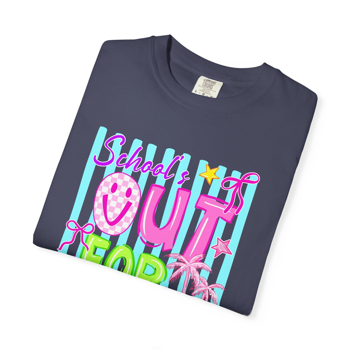 School's Out for Summer T-Shirt On Comfort Colors