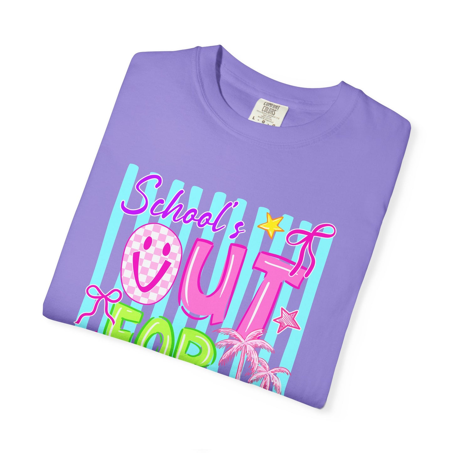 School's Out for Summer T-Shirt On Comfort Colors