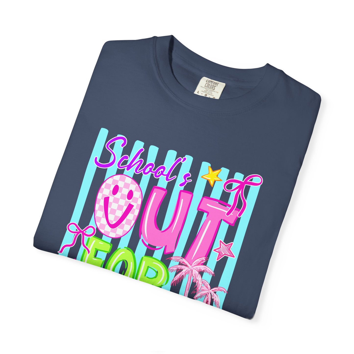 School's Out for Summer T-Shirt On Comfort Colors